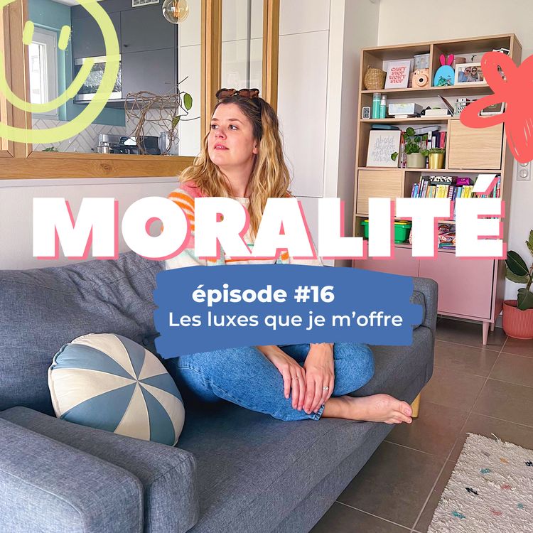 cover art for #16 : Les luxes que je m'offre