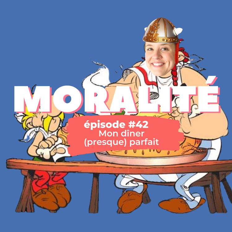 cover art for #42 : Mon dîner (presque) parfait