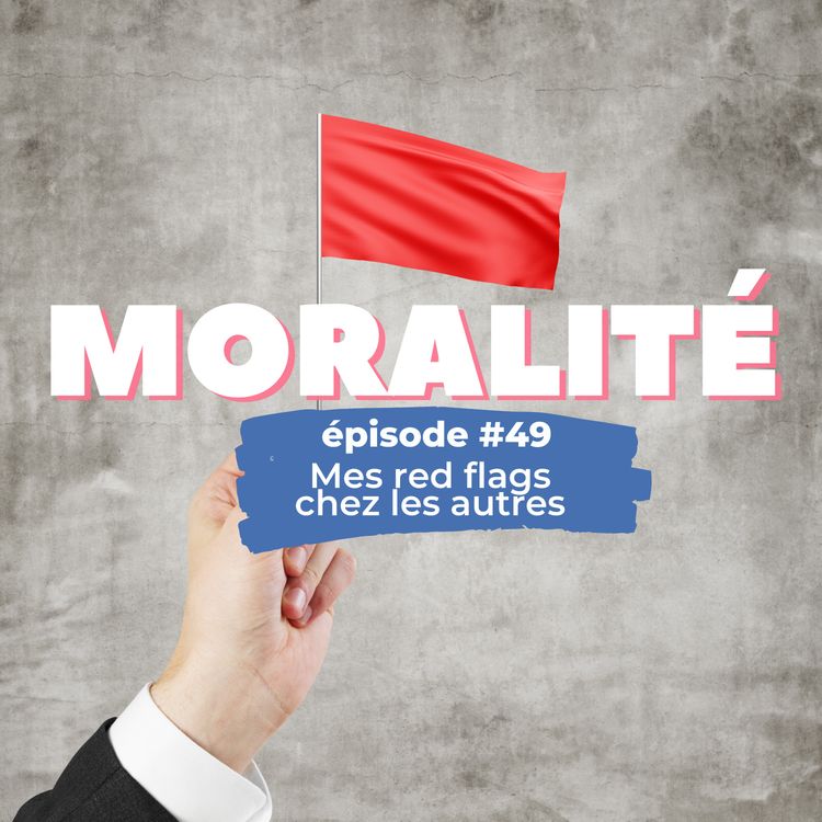 cover art for #49 : Mes red flags chez les autres