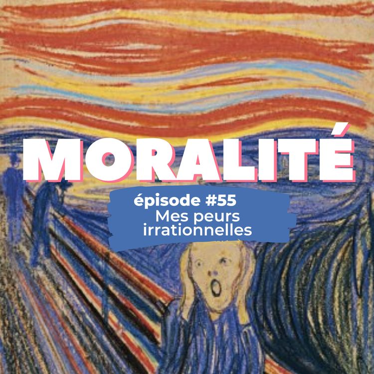 cover art for #55 : Mes peurs irrationnelles