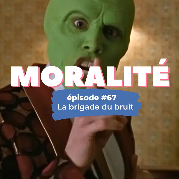 cover art for #67 : La brigade du bruit