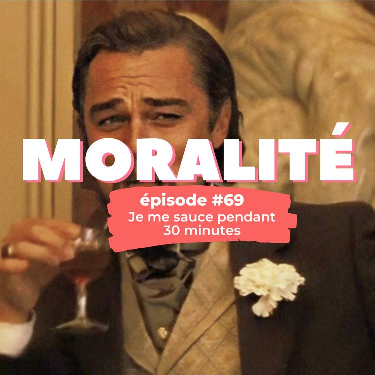 cover art for #69 : Je me sauce pendant 30 minutes
