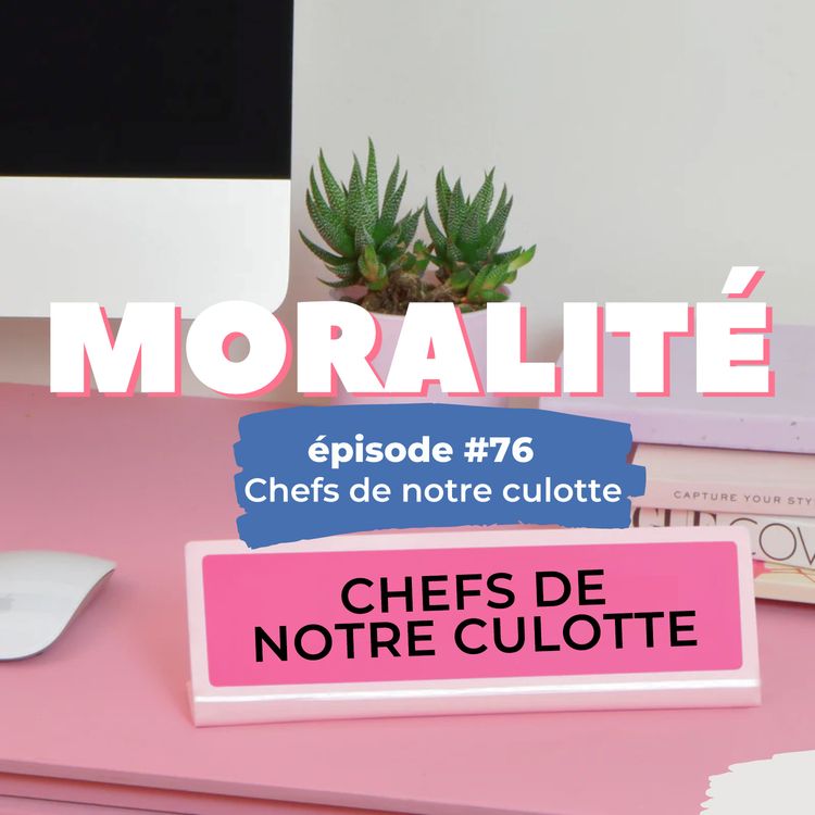 cover art for #76 : Chefs de notre culotte