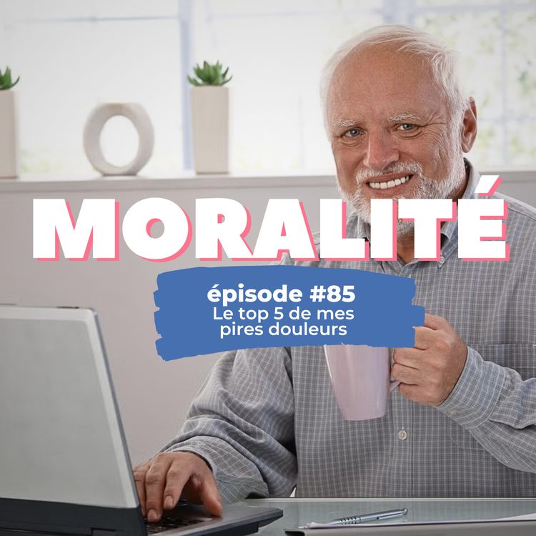 cover art for #85 : Le top 5 de mes pires douleurs