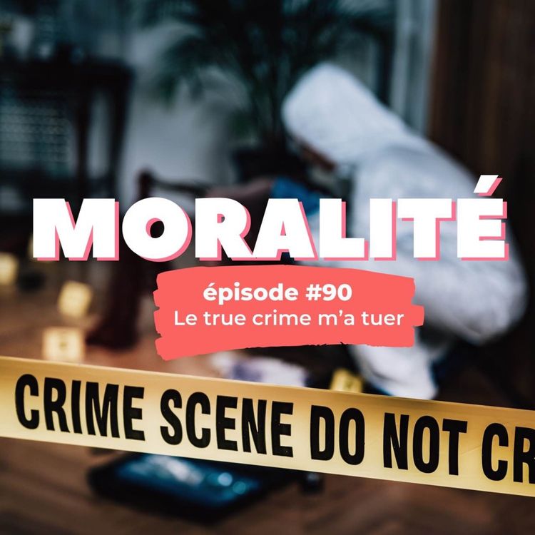 cover art for #90 : Le true crime m'a tuer