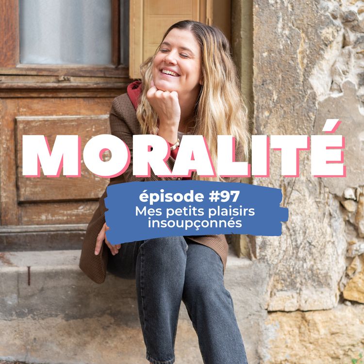 cover art for #97 : Mes petits plaisirs insoupçonnés