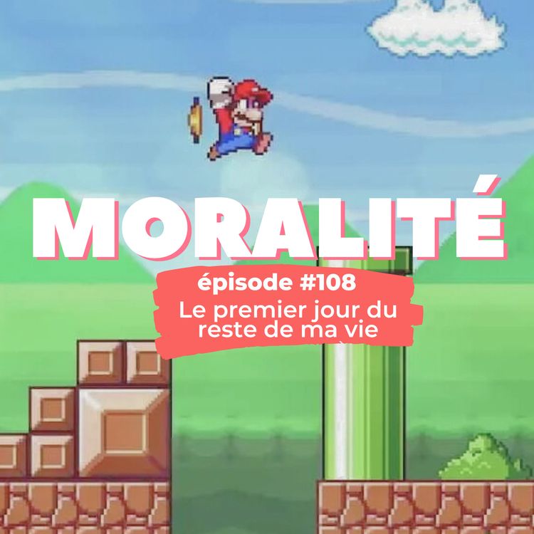 cover art for #108 : Le premier jour du reste de ma vie