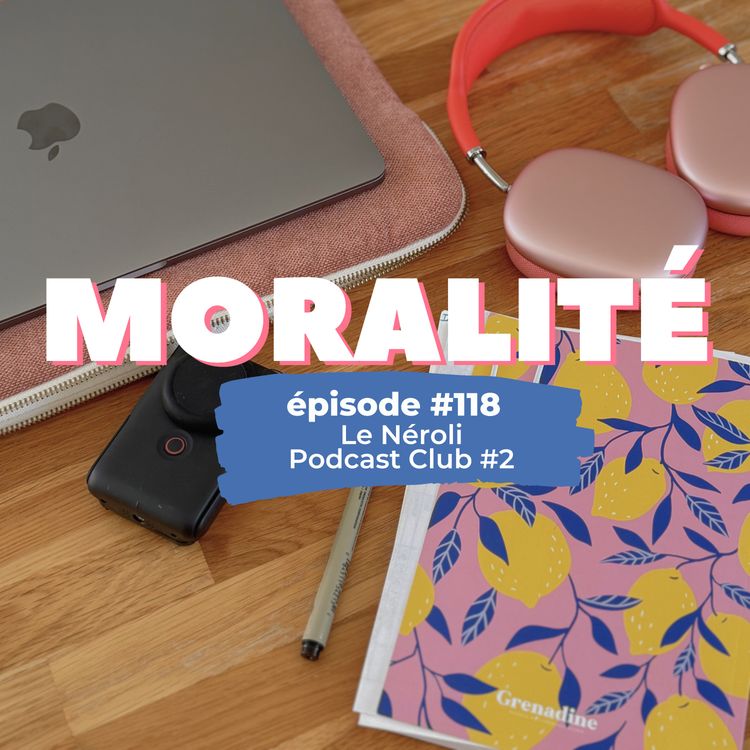 cover art for #118 : Le Néroli Podcast Club #2