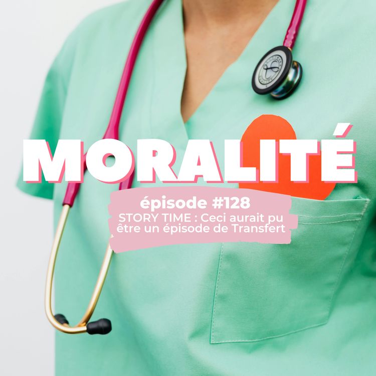 cover art for #128 - STORY TIME : Ceci aurait pu être un épisode de Transfert