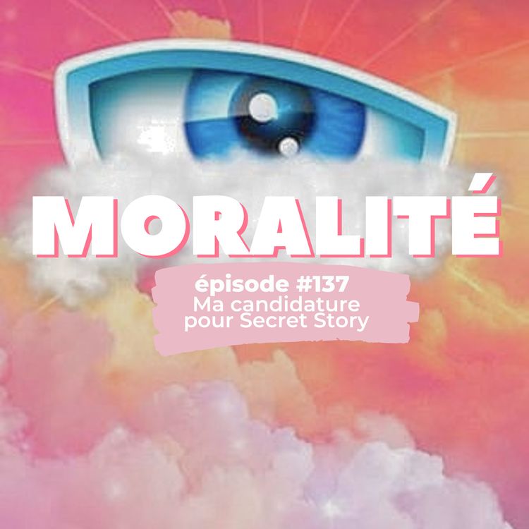 cover art for #137 : Ma candidature pour Secret Story