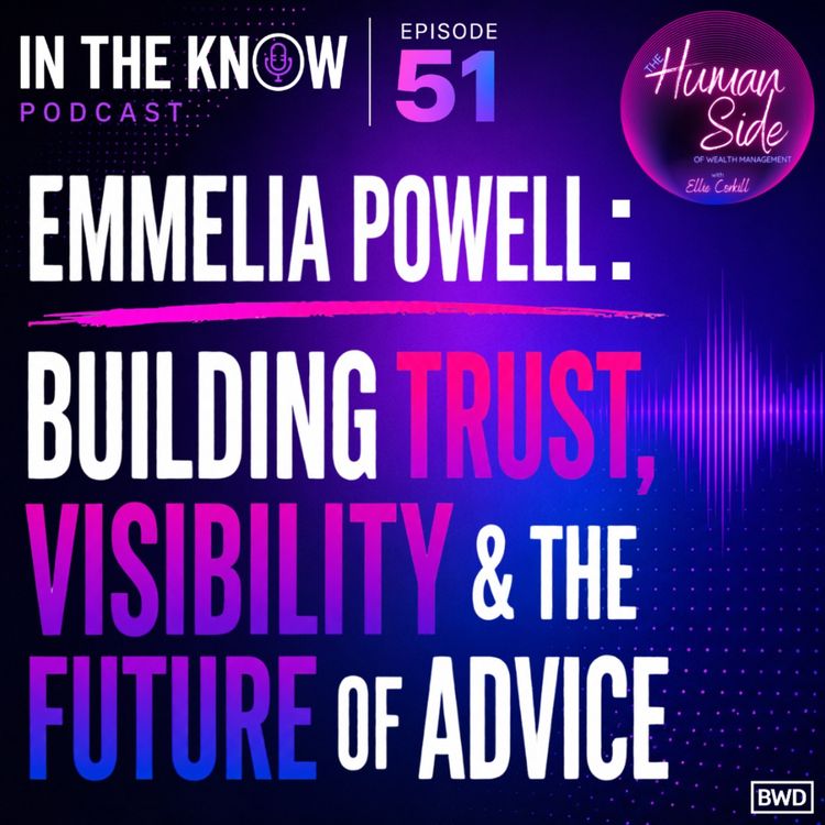 cover art for The Human Side of Wealth Management with Emmelia Powell