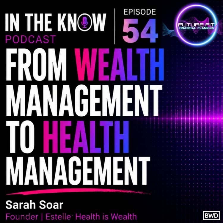 cover art for Future Fit Financial Planning: In Conversation with Sarah Soar