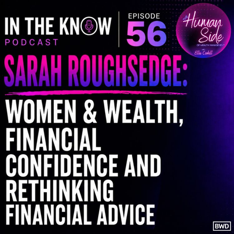 cover art for The Human Side of Wealth Management with Sarah Roughsedge