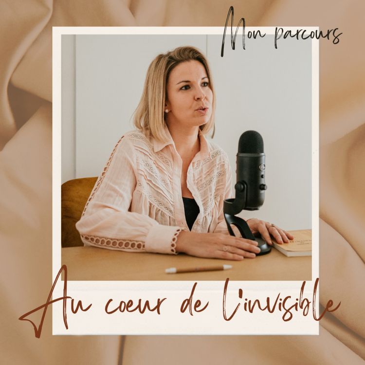 cover art for Mon parcours professionnel & mon rapport à l'invisible