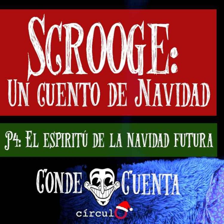 cover art for Conde Cuenta: Scrooge; Un Cuento de Navidad 4. Final