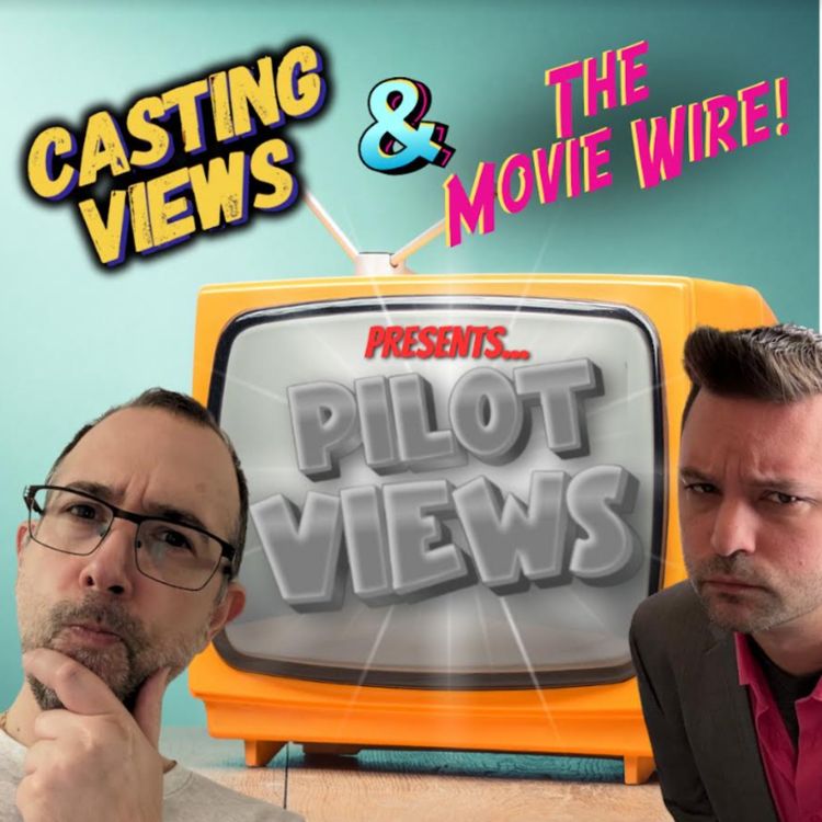 cover art for 129. Pilot Views - with Justin from The Movie Wire!