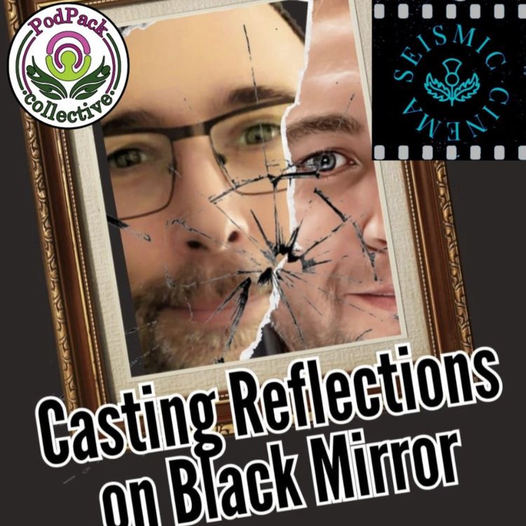 cover art for 130. Casting Reflections on Black Mirror - S4 E6 - Black Museum