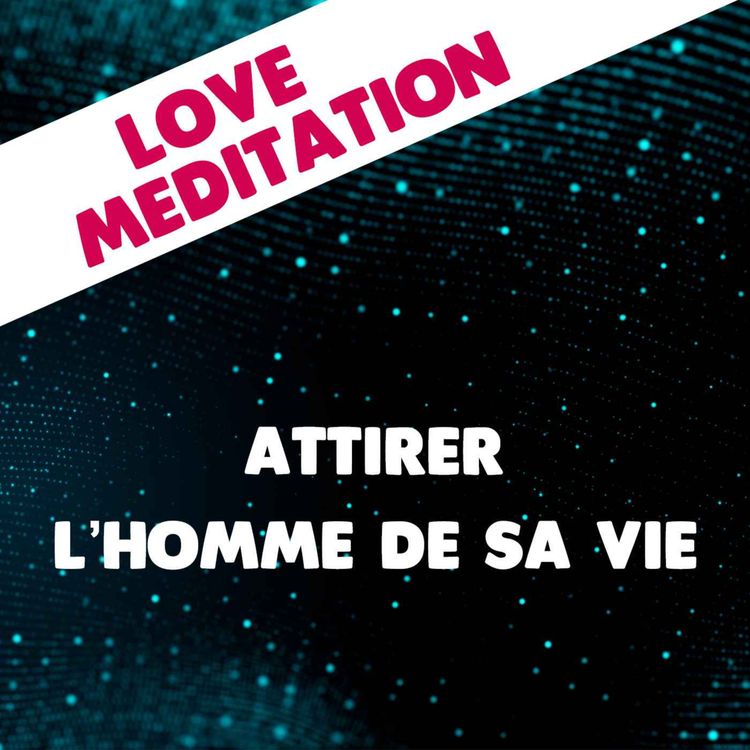 cover art for Comment attirer l'homme de sa vie ?