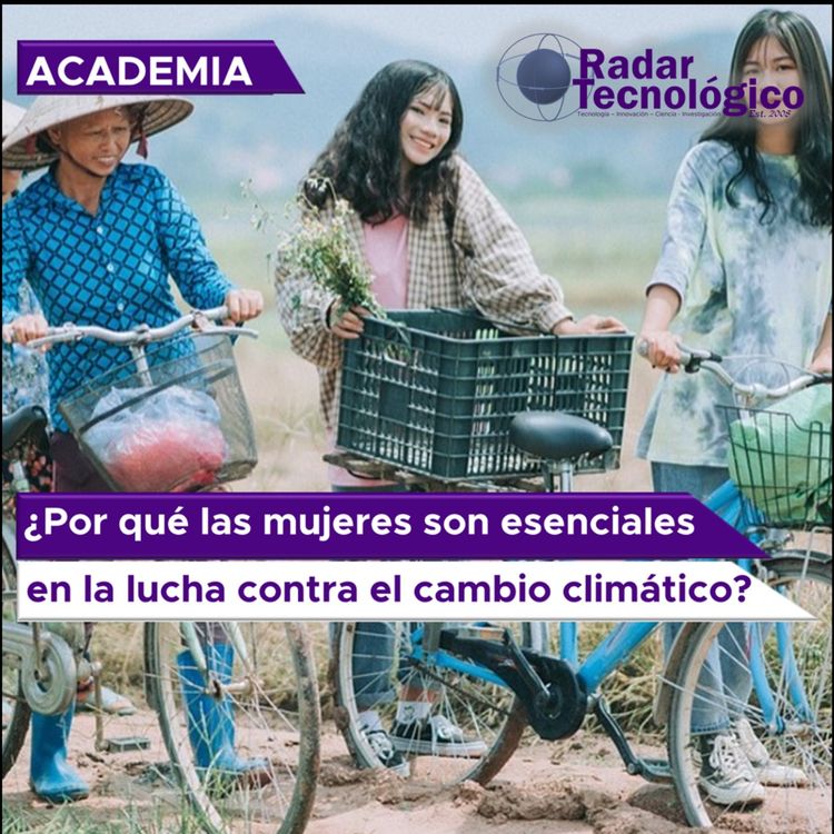 cover art for ¿Por qué las mujeres son esenciales en la lucha contra el cambio climático?