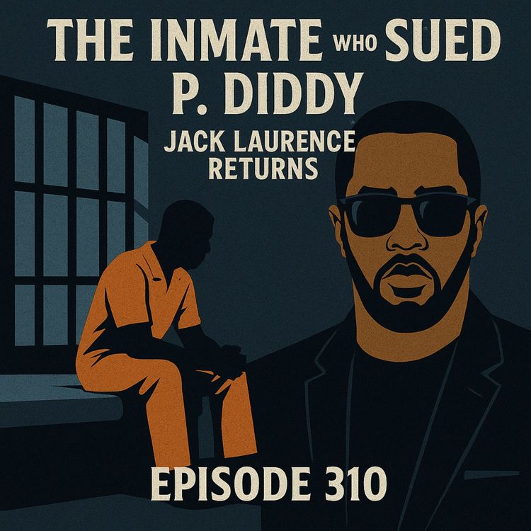cover art for The Inmate Who Sued P. Diddy: Jack Laurence Returns