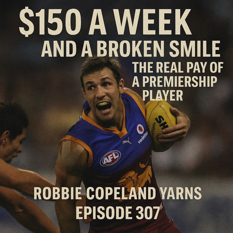 cover art for $150 a Week and a Broken Smile – The Real Pay of a Premiership Player