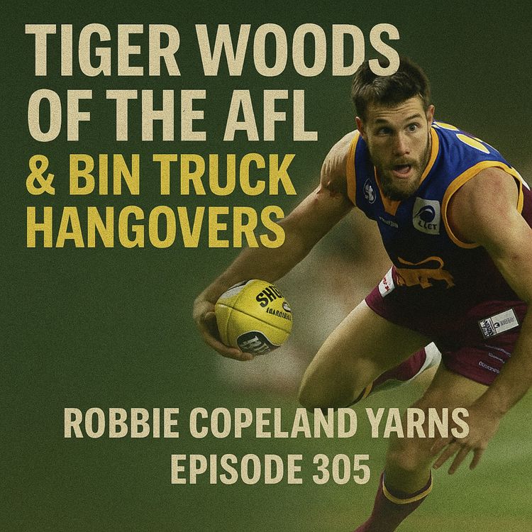cover art for Tiger Woods of the AFL & Bin Truck Hangovers – Robbie Copeland