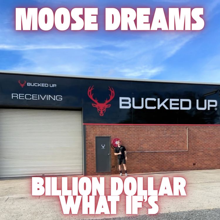 cover art for Bucked Up, Moose Dreams & Billion-Dollar What-Ifs