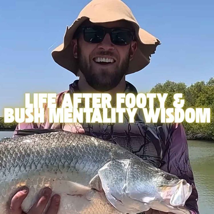 cover art for Life After Footy, Mentoring Young Blokes & Bush Mentality Wisdom