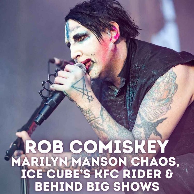 cover art for Rob Comiskey | Marilyn Manson Chaos, Ice Cube’s KFC Rider & Behind the Scenes of Big Shows