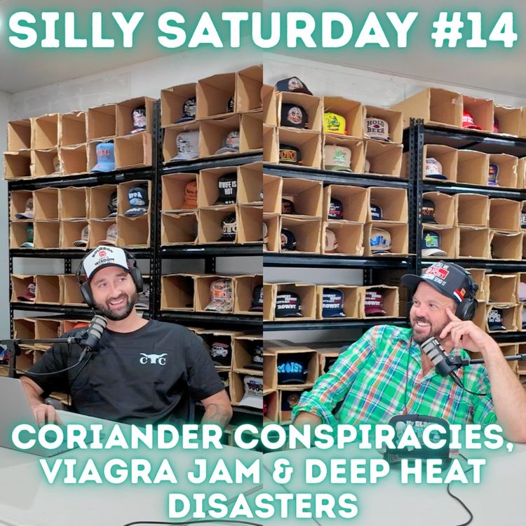 cover art for Silly Saturday #14 Coriander Conspiracies, Viagra Jam & Deep Heat Disasters