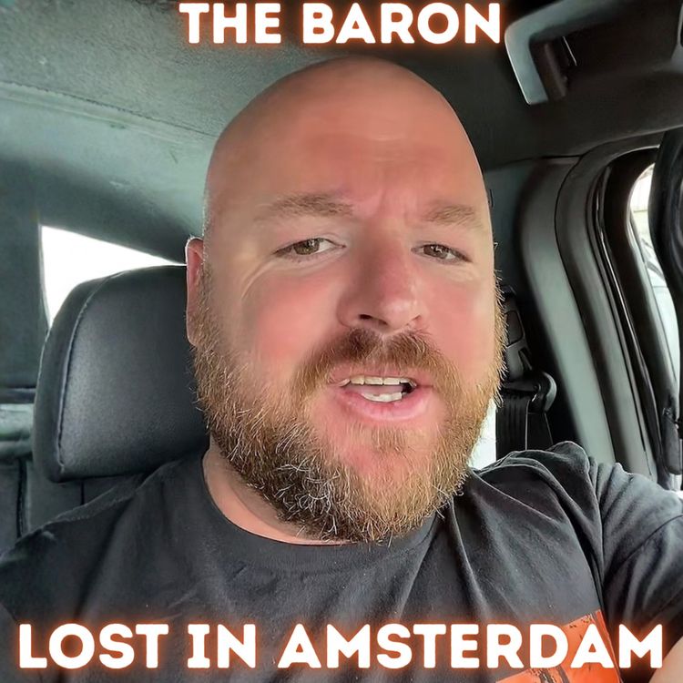 cover art for Lost in Amsterdam | The Baron, a Sex Show & the World’s Nicest Non-Taxi Driver