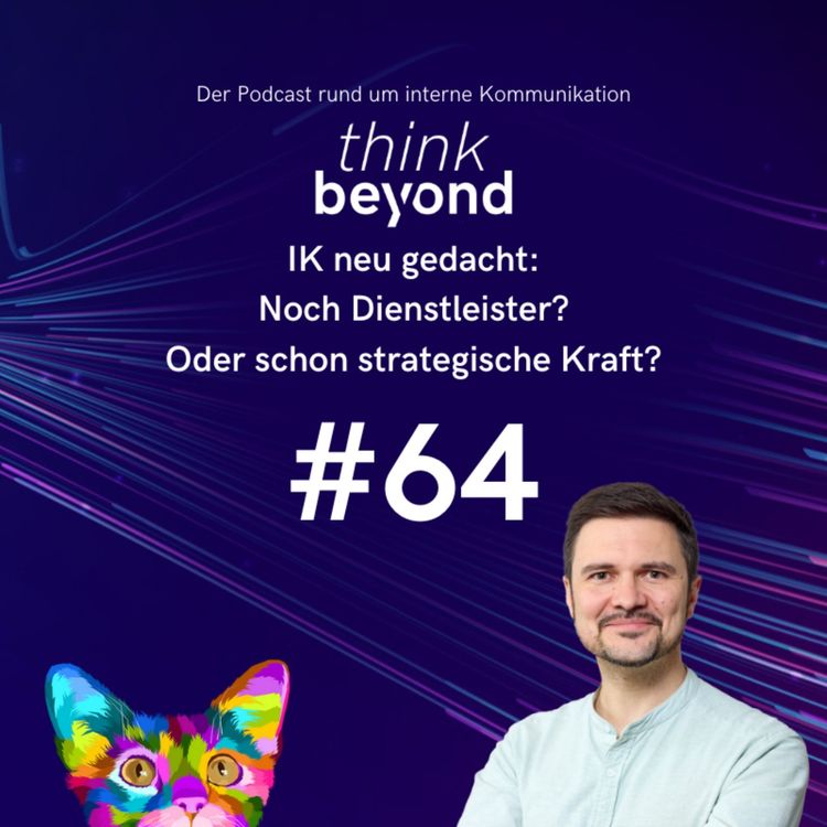 cover art for #64 – IK neu gedacht: Noch Dienstleister? Oder schon strategische Kraft?