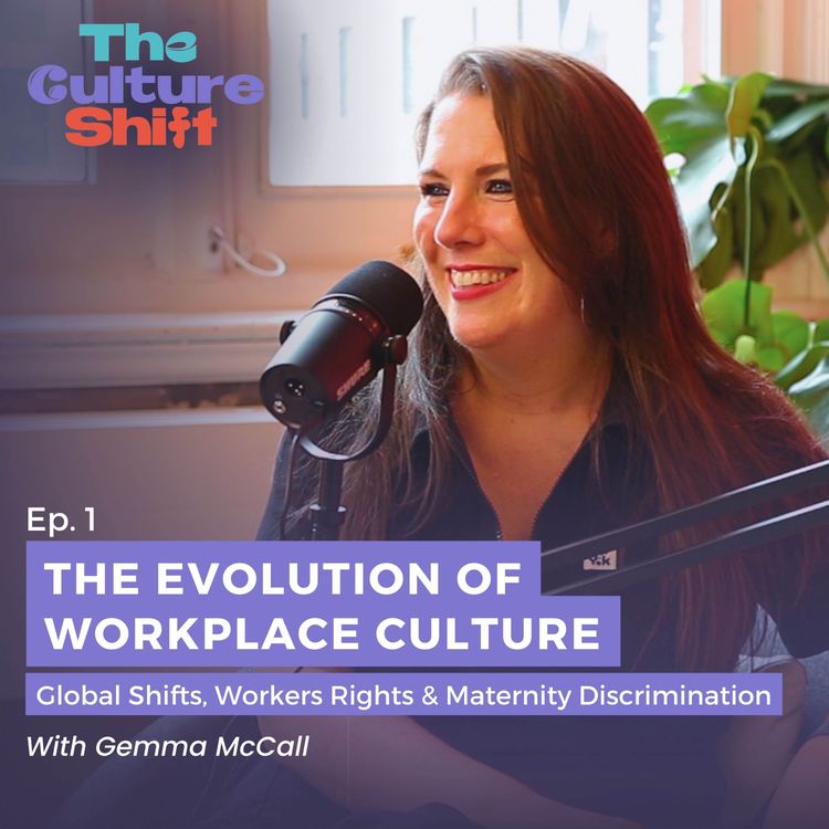 cover art for The Evolution of Workplace Culture: Gemma McCall on Global Shifts, Workers Rights, Maternity Discrimination.