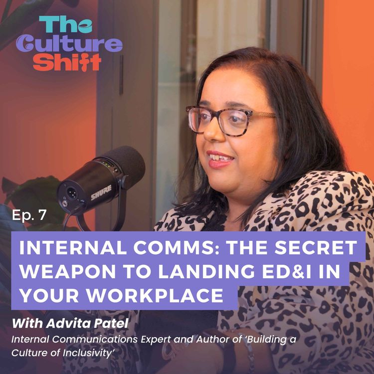 cover art for Internal Comms: Advita Patel on the secret weapon to landing ED&I in your workplace. 