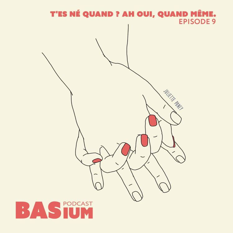 cover art for Épisode 9 : T'es né quand ? Ah oui, quand même.