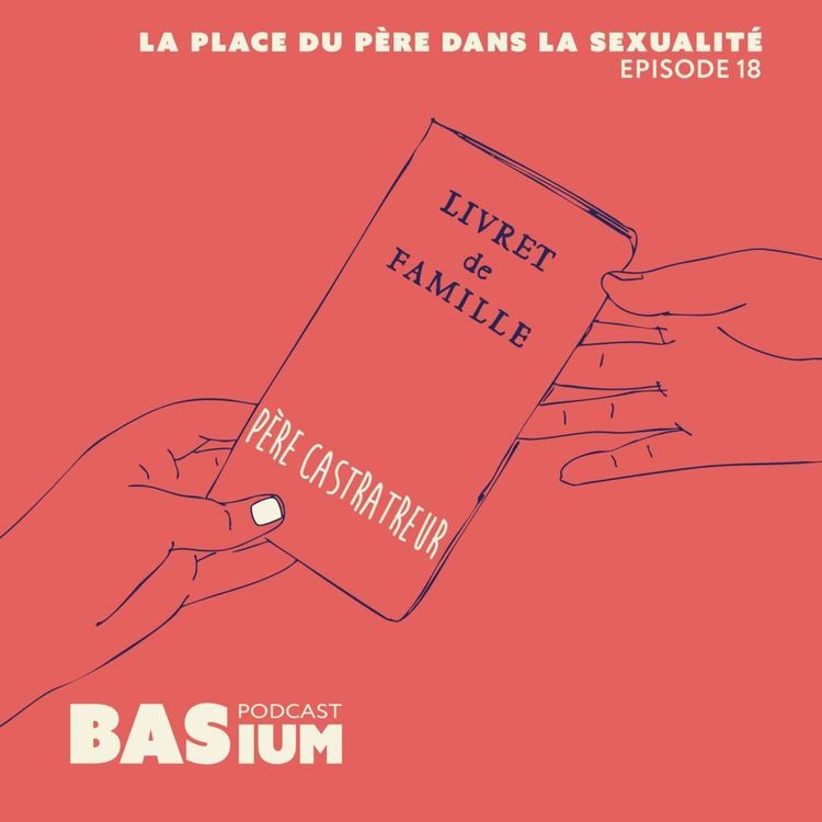 cover art for Épisode 18 : La place du père dans la sexualité