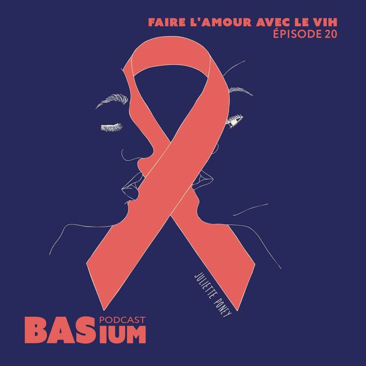 cover art for Épisode 20 : Faire l'amour avec le VIH