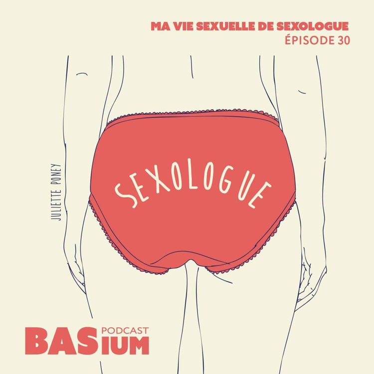 cover art for Épisode 30 : Ma vie sexuelle de sexologue
