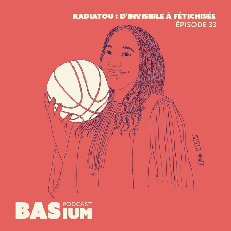 cover art for Épisode 33 : Kadiatou, d'invisible à fétichisée.