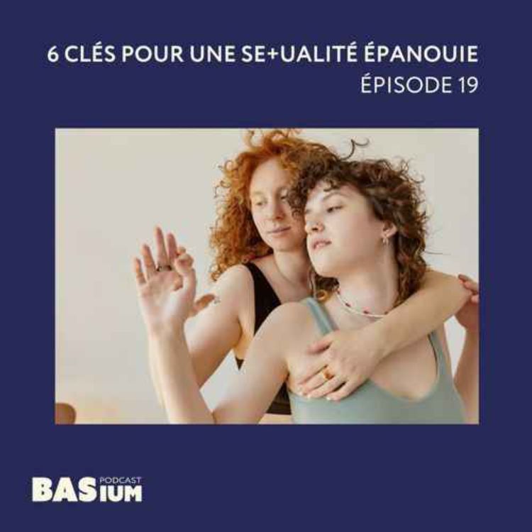 cover art for [REDIFFUSION] Épisode 29 :  6 clés pour une sexualité épanouie