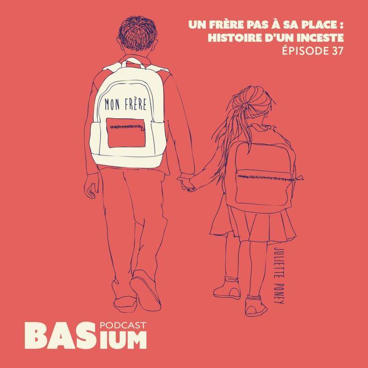 cover art for Épisode 37 : Un frère pas à sa place, histoire d'un inceste