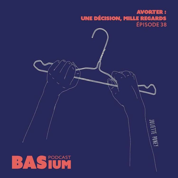 cover art for Épisode 38 : Avorter, une décision, mille regards 