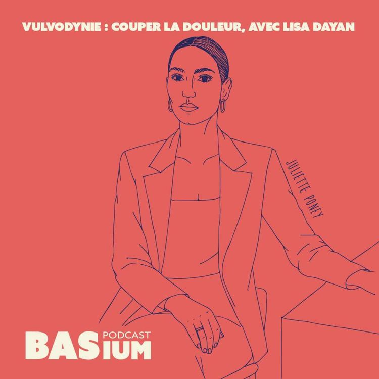 cover art for Épisode 41 : Vulvodynie : couper la douleur, avec Lisa Dayan