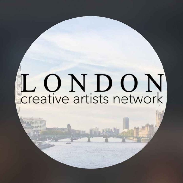 cover art for 34: LCAN (London Creative Artist’s Network) - Don't Think, Act! - 17.11.25