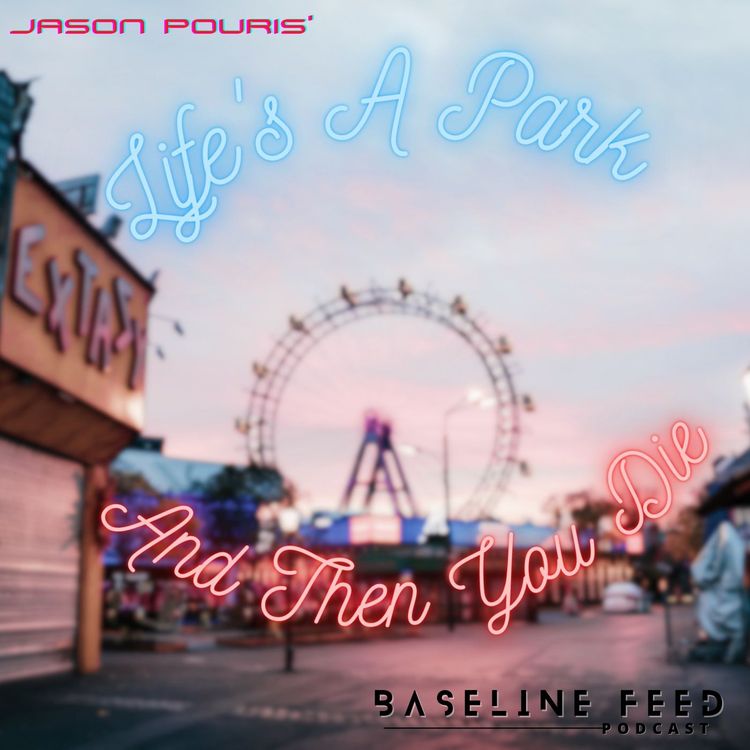 cover art for S2E11 - Life's a Park and Then You Die