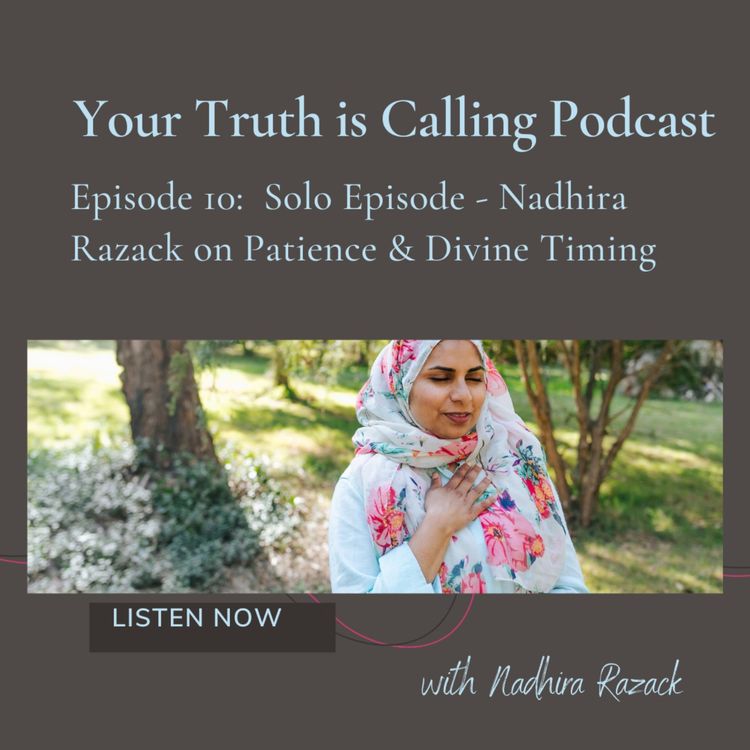 cover art for Nadhira Razack on Patience & Divine Timing & the Importance of Letting Go