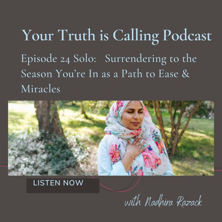 cover art for Surrendering to the Season You're In as a Path to Ease & Miracles