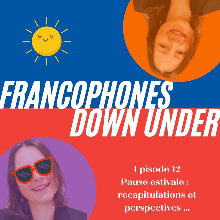 cover art for 12 Pause estivale : Récapitulations et perspectives