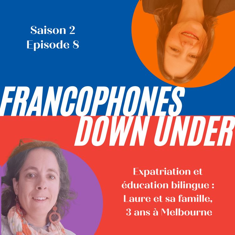 cover art for (Interview) Expatriation et éducation bilingue : Laure et sa famille, 3 ans à Melbourne (S2 E8)