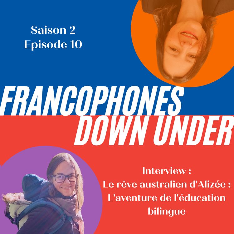 cover art for (Interview) Le rêve australien d'Alizée: L'aventure de l'éducation bilingue (S2 E10)